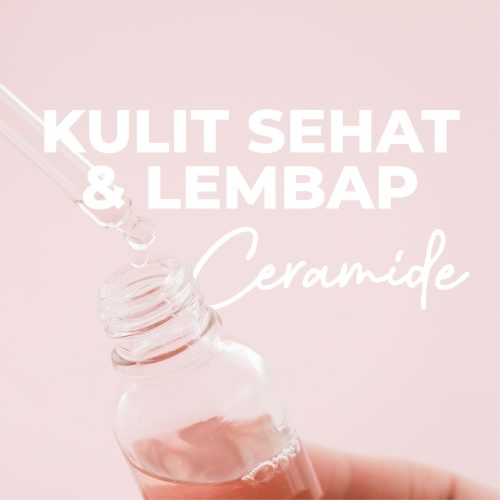 Kandungan Ceramide: Rahasia Kulit Sehat dan Lembap.
